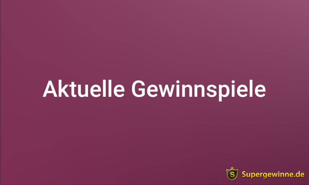 Aktuelle Gewinnspiele 2024