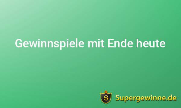 Gewinnspiele heute Ende