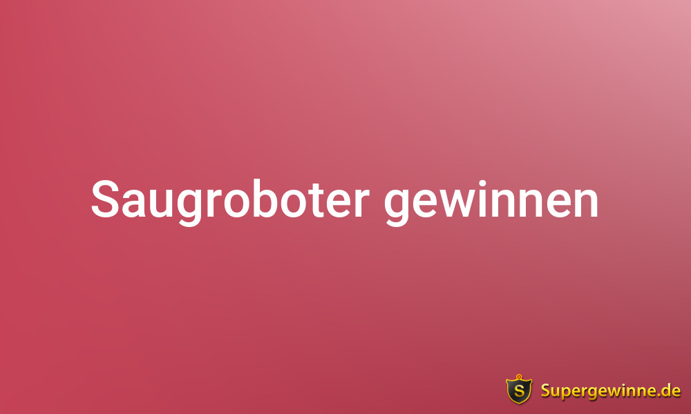 Saugroboter gewinnen