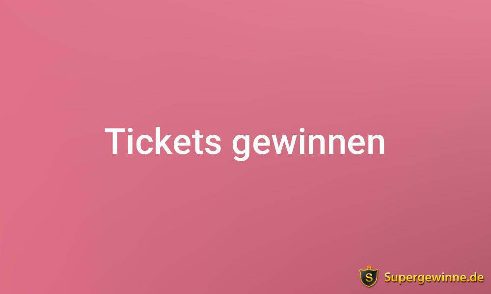 Ticket Gewinnspiele