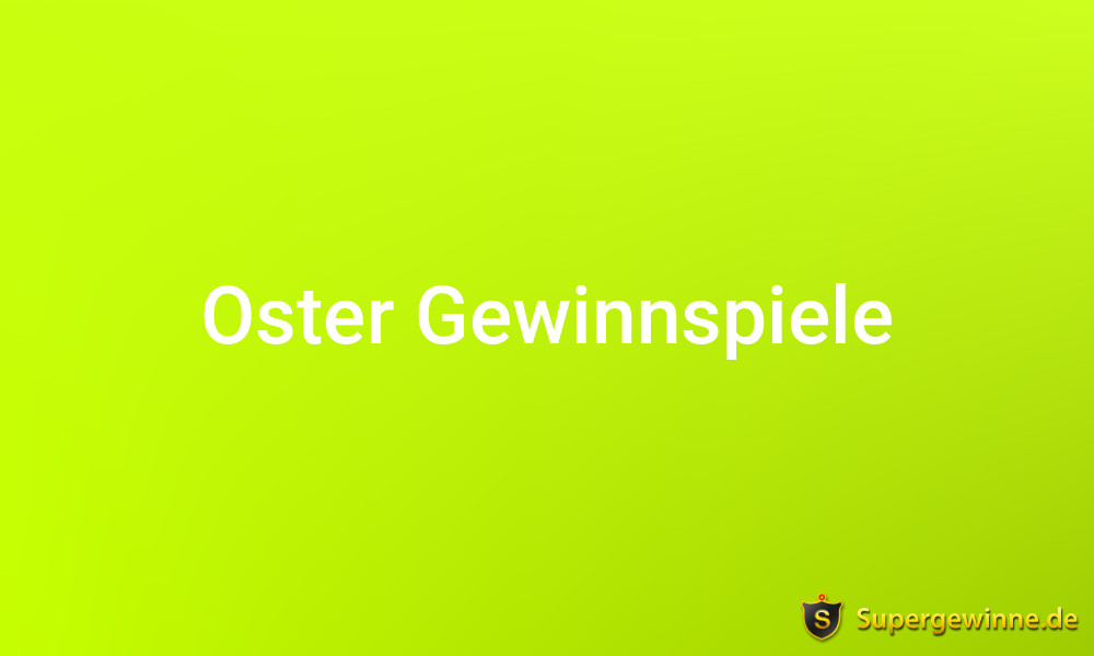 Ostergewinnspiele 2024