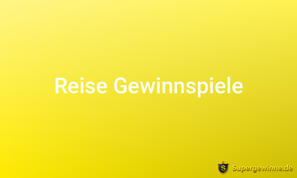 Reise Gewinnspiele